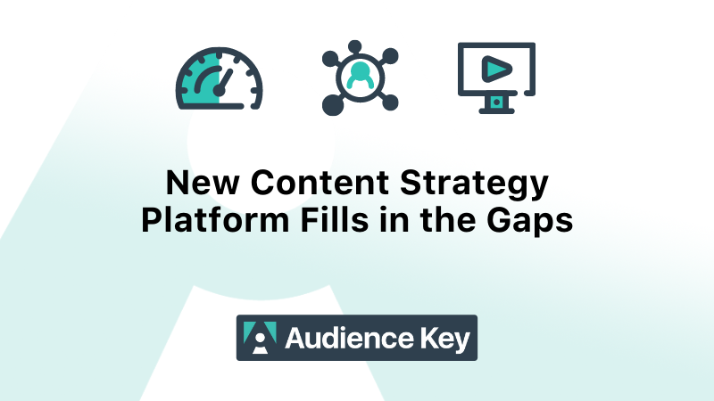 New Content Strategy Platform Fills in the Gaps